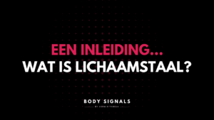 Wat is lichaamstaal? Een inleiding