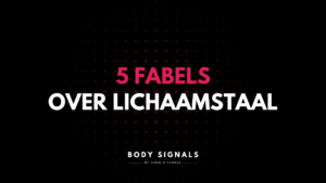 5 fabels over lichaamstaal