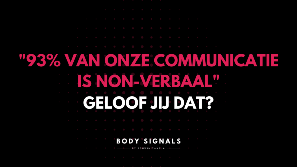 93% van onze communicatie is non-verbaal