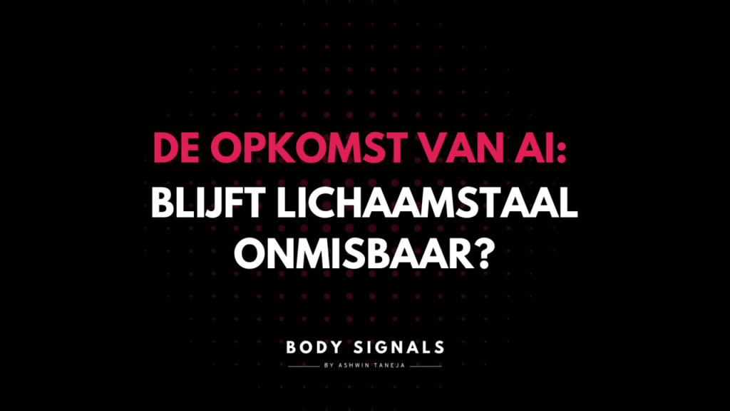 De opkomst van AI: blijft lichaamstaal onmisbaar?
