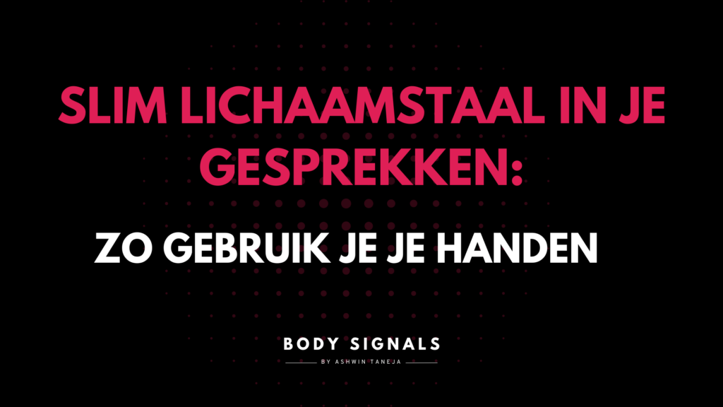 Lichaamstaal in gesprekken: zo gebruik je je handen