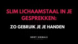 Slim lichaamstaal in je gesprekken: zo gebruik je je handen