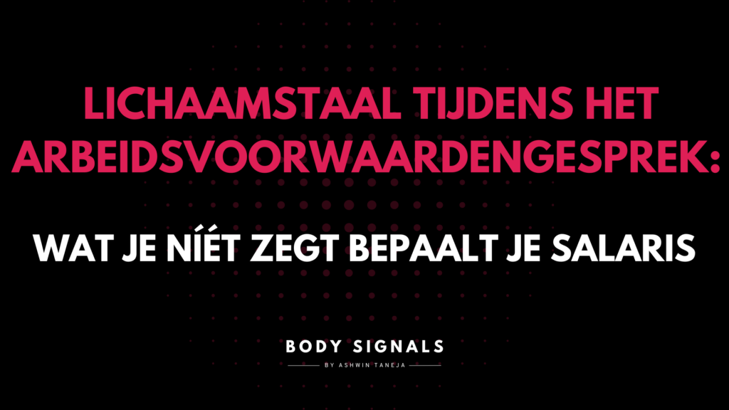 Lichaamstaal tijdens het arbeidsvoorwaardengesprek: wat je níét zegt bepaalt je salaris