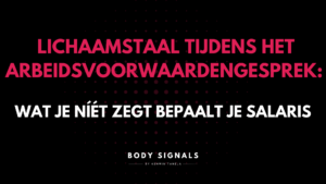 Lichaamstaal tijdens het arbeidsvoorwaardengesprek: wat je níét zegt bepaalt je salaris