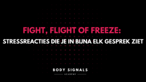 Fight, flight of freeze: stressreacties die je in bijna elk gesprek ziet